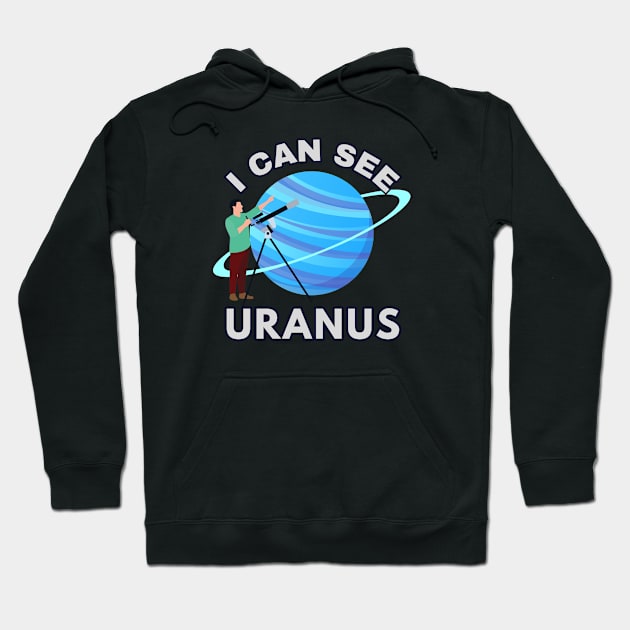 I CAN SEE URANUS Hoodie by ChilledTaho Visuals